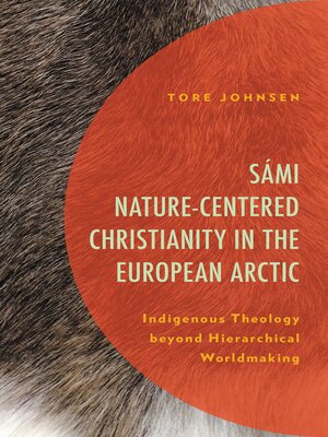 cover image of Sámi Nature-Centered Christianity in the European Arctic